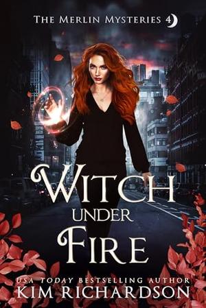 Witch under Fire by Kim Richardson