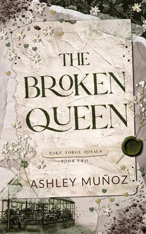The Broken Queen (Rake Forge Royals #2)