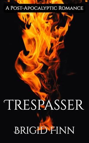 Trespasser by Brigid Finn