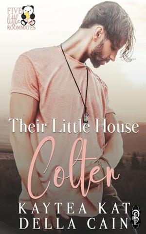 Their Little House Colter by Kaytea Kat, Della Cain