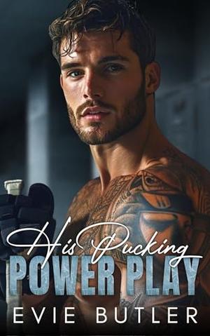 His Pucking Power Play by Evie Butler
