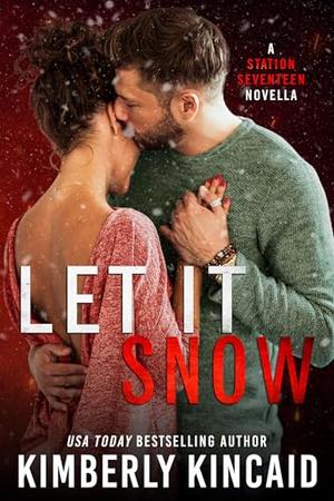 Let It Snow: A Christmas firefighter romance (Station Seventeen #7)
