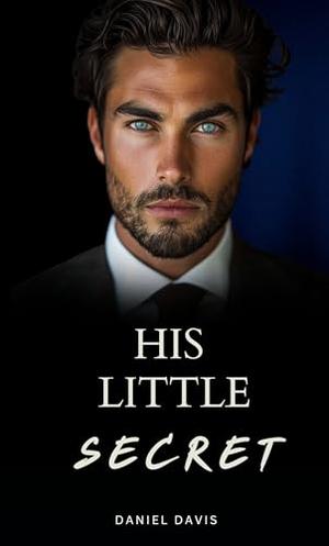 His Little Secret by Daniel Davis