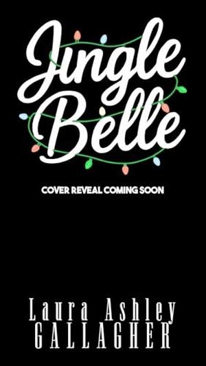 Jingle Belle by Laura Ashley Gallagher