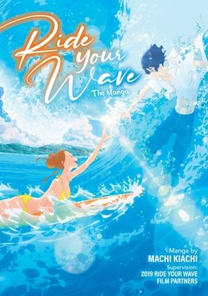 Ride Your Wave by Machi Kiachi, Masaaki Yuasa, Reiko Yoshida