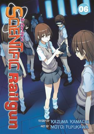 A Certain Scientific Railgun, Vol. 6 (とある魔術の禁書目録外伝 とある科学の超電磁砲 [Toaru Majutsu no Index Gaiden: Toaru Kagaku no Railgun] #6)