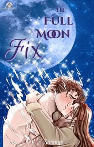 The Full Moon Fix by V.V. Strange
