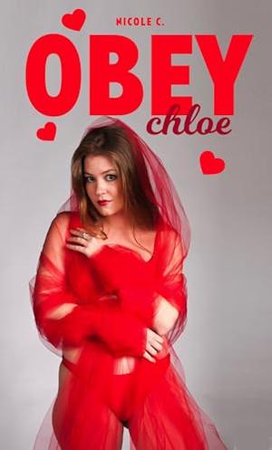 Obey Chloe: Boy to Girl Transgender Transformation by Nicole C