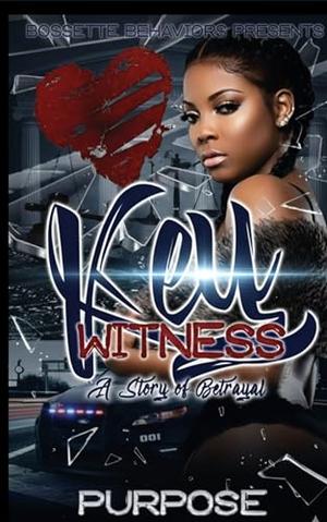 Key Witness: A Story Of Betrayal by Author Purpose