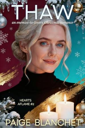 Thaw: An Enemies-to-Lovers Lesbian Christmas Romance (Hearts Aflame #2)