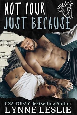 Not Your Just Because by Lynne Leslie