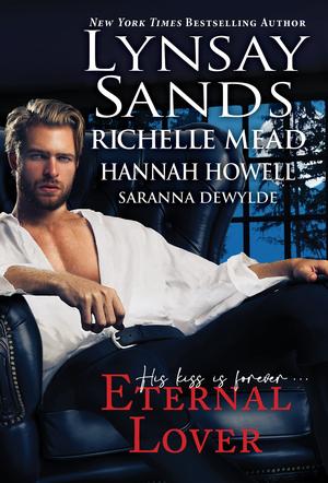 Eternal Lover by Lynsay Sands, Hannah Howell, Richelle Mead, Saranna DeWylde