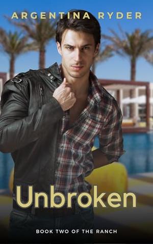 Unbroken: MM Hurt/Comfort, Forced Proximity Romance by Argentina Ryder