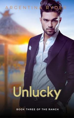 Unlucky by Argentina Ryder