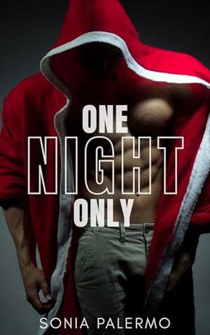 One Night Only by Sonia Palermo
