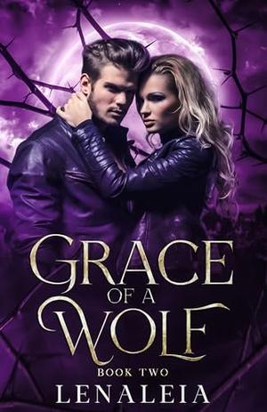 Grace of a Wolf: Book 4 by Lenaleia _