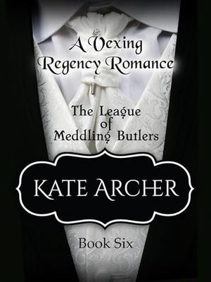 A Vexing Regency Romance by Kate Archer