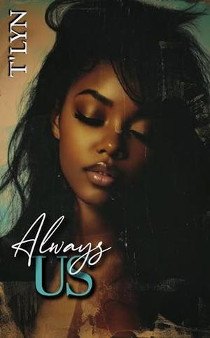 Always Us by T'Lyn