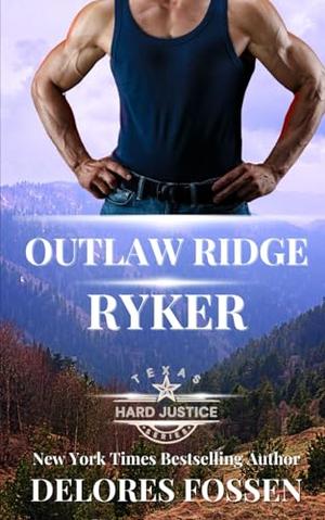 Outlaw Ridge: Ryker by Delores Fossen