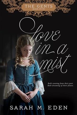 Love in a Mist by Sarah M. Eden