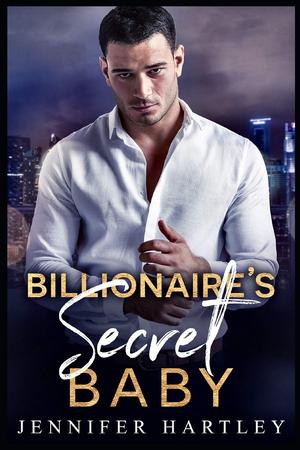 Billionaire's Secret Baby by Jennifer Hartley
