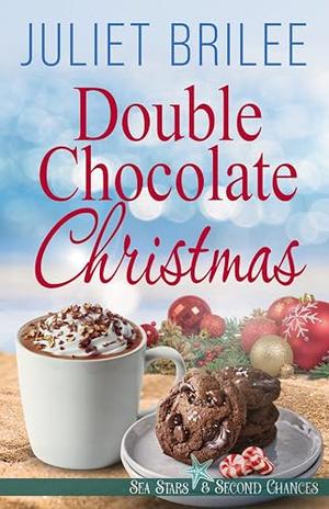 Double Chocolate Christmas: A Beachside Country Christmas by Juliet Brilee