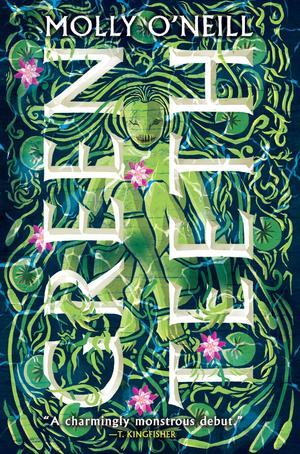Greenteeth by Molly O'Neill