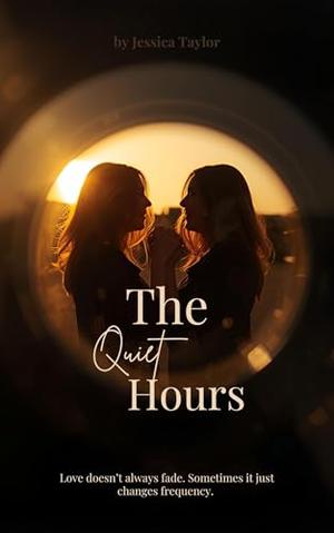 The Quiet Hours by Jessica Taylor