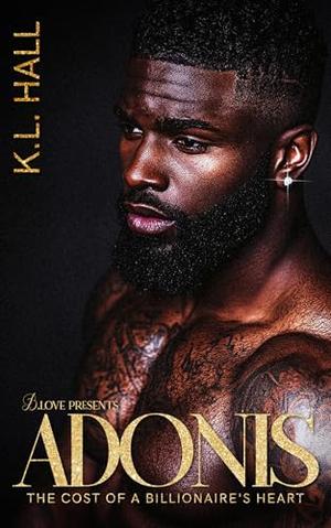 Adonis: The Cost of a Billionaire's Heart by K.L. Hall