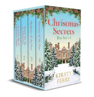 CHRISTMAS SECRETS BOX SET BOOKS 1–4: Four festive timeslip romances to read by the fire by Kirsty Ferry