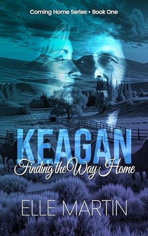 Keagan: Finding the Way Home by Elle Martin