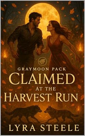Claimed at the Harvest Run: Graymoon Pack Fated Mates (Wolf Pack Fated Mates #5)