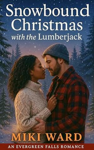 Snowbound Christmas with the Lumberjack by Miki Ward