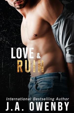 Love & Ruin by J.A. Owenby