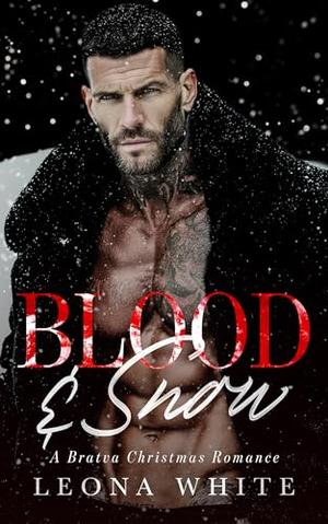 Blood & Snow by Leona White