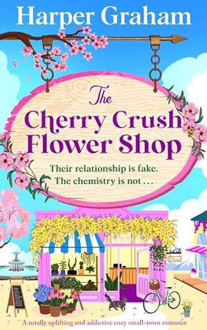 The Cherry Crush Flower Shop (Maple Falls #3)