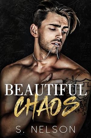 Beautiful Chaos by S. Nelson