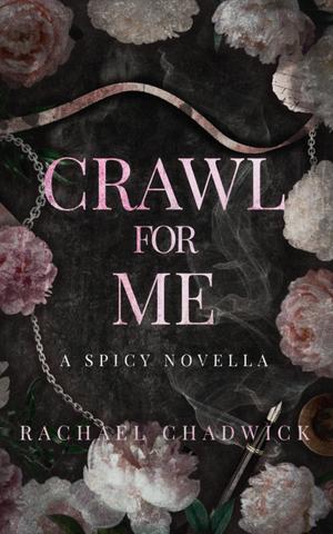 Crawl For Me by Rachael Chadwick