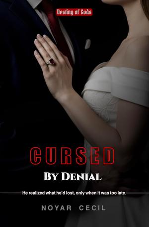 Cursed by Denial  by Noyar Cecil