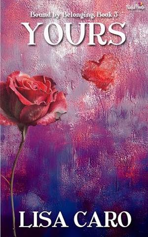 Yours: A Butch/Femme Sapphic Romantic Suspense (Bound By Belonging: #3)