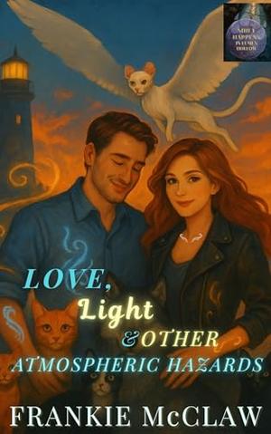 Love, Light & Other Atmospheric Hazards: When The Hollow Breathes, A Magical Small Town Anchor Adventure by Frankie McClaw