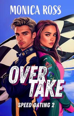 Overtake: Speed Dating 2 by Monica Ross