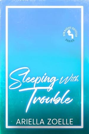 Sleeping with Trouble: An Enemies-to-Lovers MM Romance by Ariella Zoelle