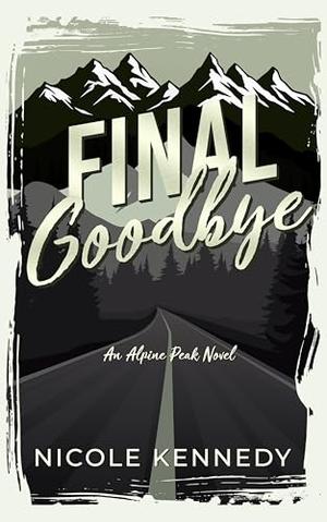 Final Goodbye by Nicole Kennedy