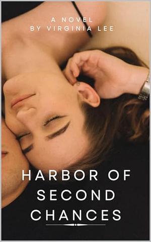HARBOR OF SECOND CHANCES by Virginia Lee