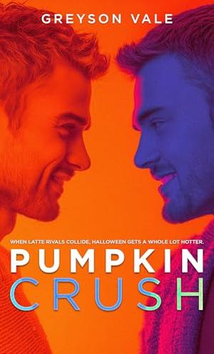 Pumpkin Crush by Greyson Vale