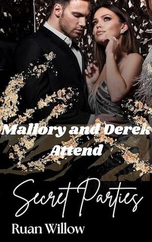 Mallory and Derek Attend Secret Parties by Ruan Willow