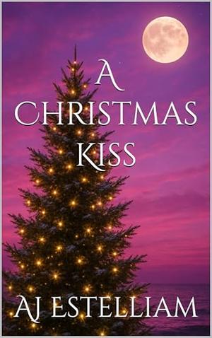A Christmas Kiss by AJ Estelliam