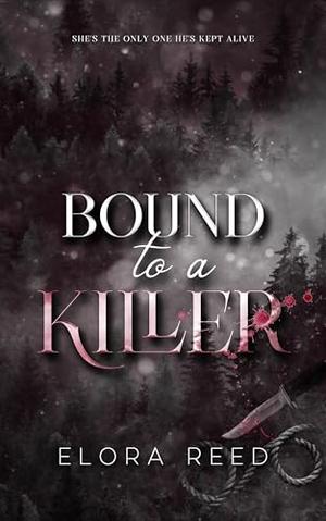 Bound to a Killer by Elora Reed