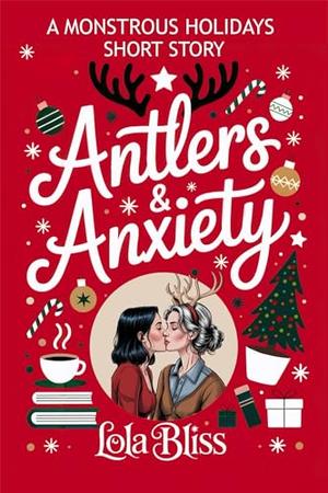 Antlers & Anxiety by Lola Bliss